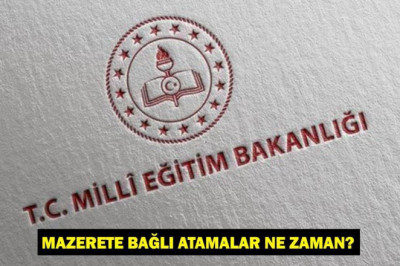 MAZERETE BAĞLI ATAMALAR 2025 NE ZAMAN? Öğretmen yer değiştirme sonuçları ne zaman açıklanacak?