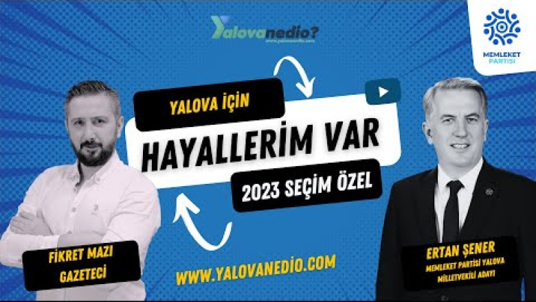 Memleket Partisi Yalova Milletvekili Adayı Ertan Şener Konuğumuzdu..