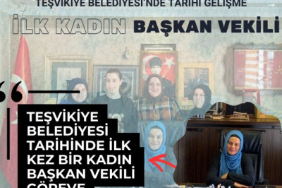 TEŞVİKİYE BELEDİYESİ’NDE TARİHİ GELİŞME: İLK KADIN BAŞKAN VEKİLİ GÖREVDE