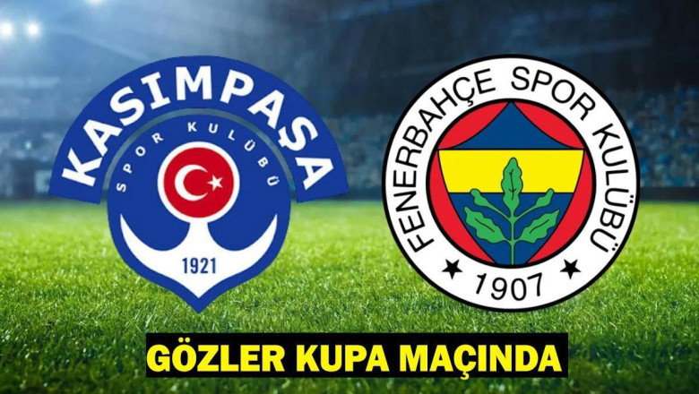Kasımpaşa - Fenerbahçe maçı ne zaman, saat kaçta, hangi kanalda? Gözler kupa maçında!