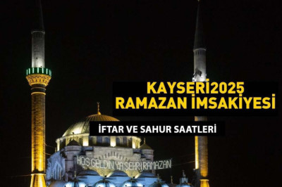 KAYSERİ 3 MART 2025 SAHUR VAKTİ: KAYSERİ İMSAKİYE 2025: İmsak Vakti ve Ramazan Takvimi | Kayseri'de Sahur saat kaçta, Oruç ne zaman başlıyor?