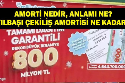 AMORTİ NEDİR, NE ANLAMA GELİYOR? 2026 Yılbaşı Özel Çekilişi Amorti Ne Kadar? İşte 2026 Yılbaşı Çekilişi Bilet Fiyatları...