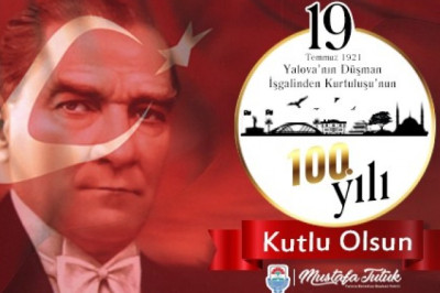 19 TEMMUZ YALOVA'NIN KURTULUŞU