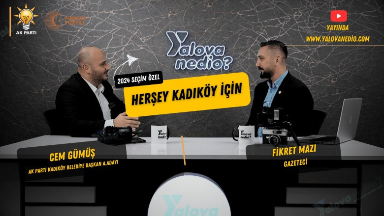 AK PARTİ KADIKÖY BELEDİYE BAŞKAN A.ADAYI CEM GÜMÜŞ KONUĞUMUZDU