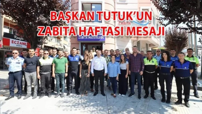 BAŞKAN TUTUK’UN ZABITA HAFTASI MESAJI