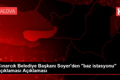 Çınarcık Belediye Başkanı Soyer'den 