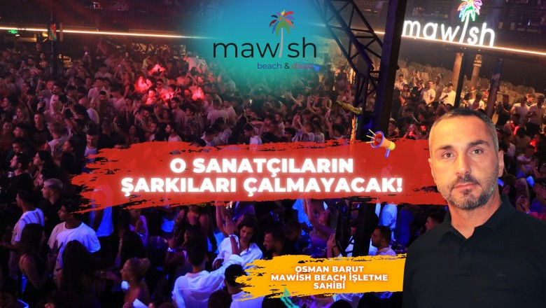 MAWİSH BEACH’TEN ÖNEMLİ KARAR