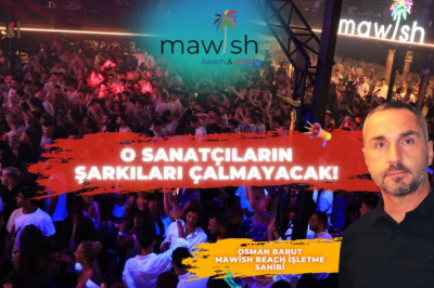 MAWİSH BEACH’TEN ÖNEMLİ KARAR