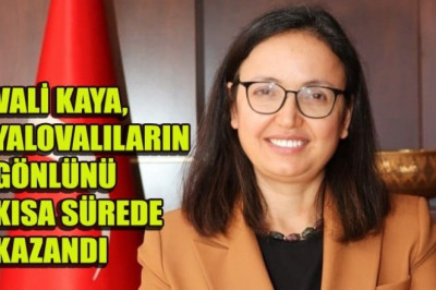 VALİ KAYA, KISA SÜREDE ‘FARK YARATTI’