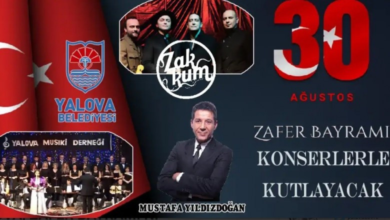 YALOVA  ZAFER BAYRAMI’NI KONSERLERLE KUTLAYACAK