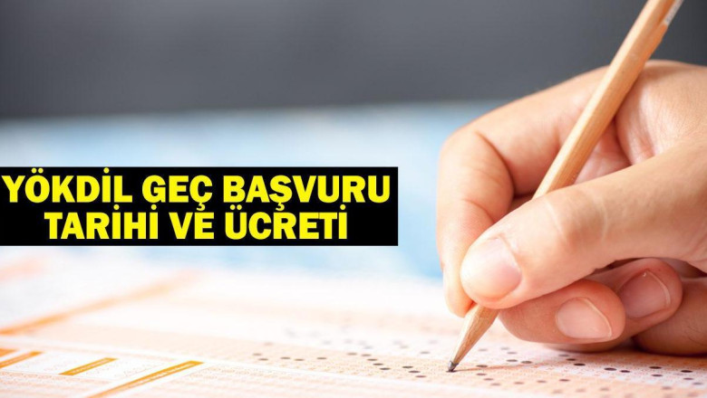 YÖKDİL GEÇ BAŞVURU ÜCRETİ: 2025 YÖKDİL/1 geç başvuruları ne zaman?