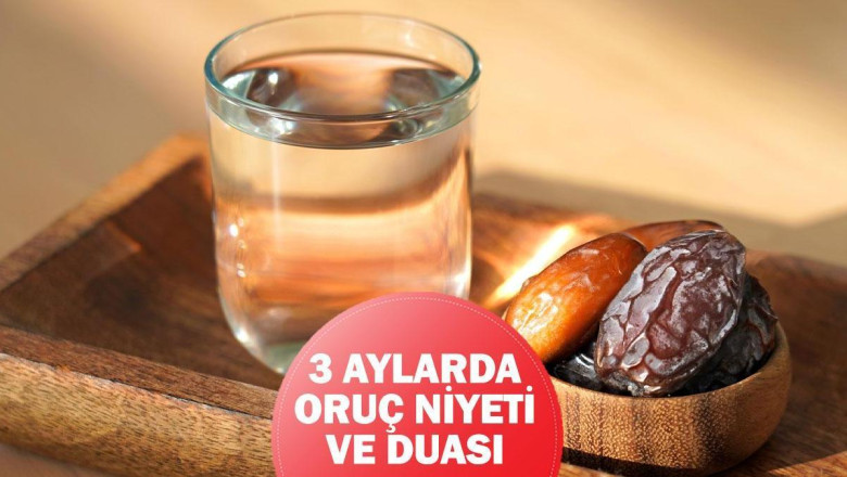 Üç Aylar Orucuna Nasıl Niyet Edilir? Diyanet'e Göre 3 Aylarda Oruç Niyeti ve Duası