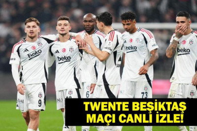 TWENTE BEŞİKTAŞ MAÇI CANLI İZLE | UEFA Avrupa Ligi Twente Beşiktaş Maçı Saat Kaçta, Hangi Kanalda? İlk 11'ler