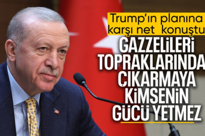 Cumhurbaşkanı Erdoğan: Gazzelileri vatanlarından çıkarmaya kimsenin gücü yetmez
