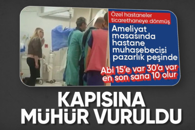 İstanbul'da özel hastanede pazarlık: Faaliyetleri durduruldu