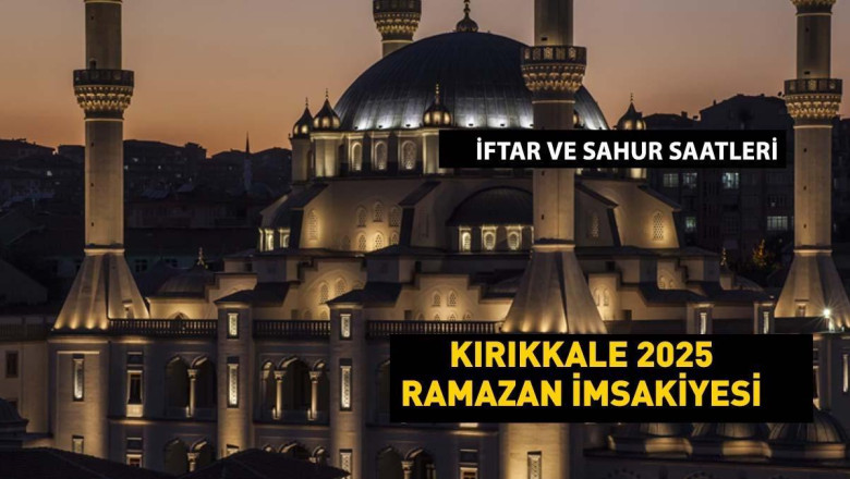 KIRIKKALE İMSAKİYE 2025: İmsak Vakti ve Ramazan Takvimi | Kırıkkale'de Sahur saat kaçta, Oruç ne zaman başlıyor?