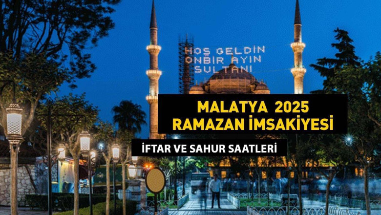 3 mart 2025 MALATYA SAHUR VAKTİ! MALATYA İMSAKİYE 2025: İmsak Vakti ve Ramazan Takvimi | Malatya'da Sahur saat kaçta, Oruç ne zaman başlıyor?