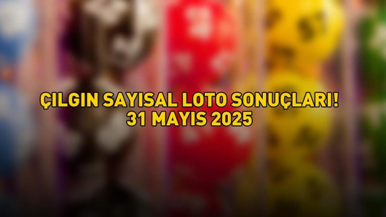 SON DAKİKA ÇILGIN SAYISAL LOTO SONUÇLARI AÇIKLANDI 31 MAYIS 2025 | Milli Piyango Online ile Çılgın Sayısal Loto sonuçları nasıl öğrenilir?