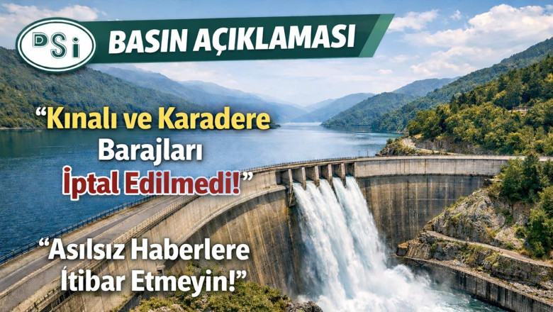 DSİ’den Yalanlama Geldi: “Kınalı ve Karadere Barajı İptal Olmadı”