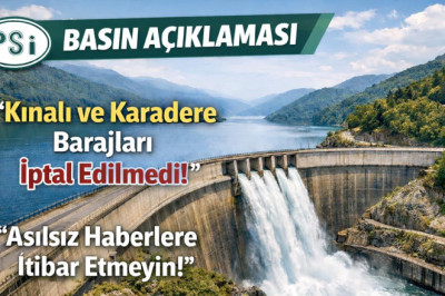 DSİ’den Yalanlama Geldi: “Kınalı ve Karadere Barajı İptal Olmadı”