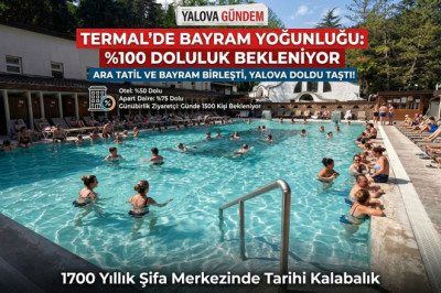 TERMAL’DE BAYRAM YOĞUNLUĞU BAŞLADI