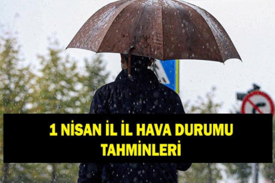 İL İL HAVA DURUMU TAHMİNLERİ: 1 Nisan hava durumu nasıl olacak? İstanbul'da yağmur yağacak mı?