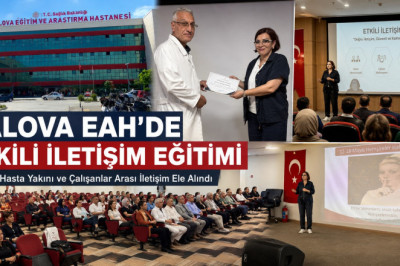 SAĞLIKTA GÜÇLÜ İLETİŞİM DÖNEMİ:  YALOVA EĞİTİM VE ARAŞTIRMA HASTANESİ’NDE ÖNEMLİ EĞİTİM!