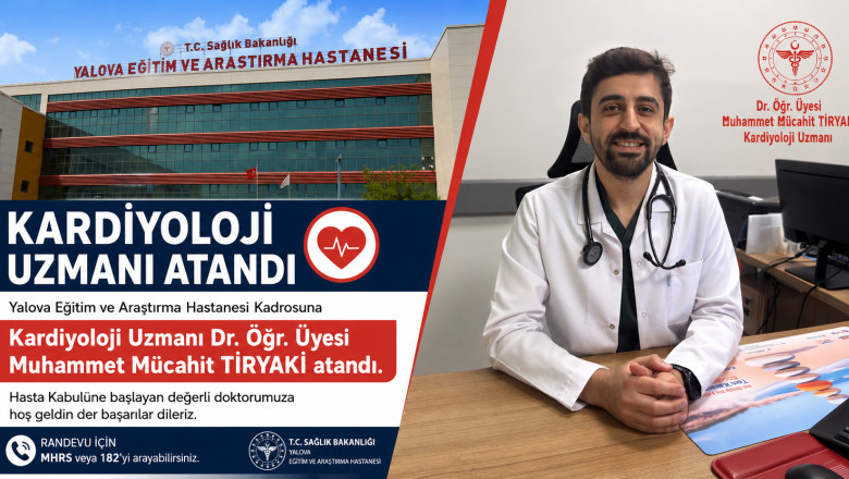 YALOVA EĞİTİM VE ARAŞTIRMA HASTANESİ’NİN KARDİYOLOJİ KADROSU GÜÇLENİYOR