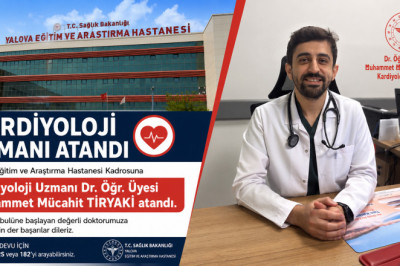 YALOVA EĞİTİM VE ARAŞTIRMA HASTANESİ’NİN KARDİYOLOJİ KADROSU GÜÇLENİYOR
