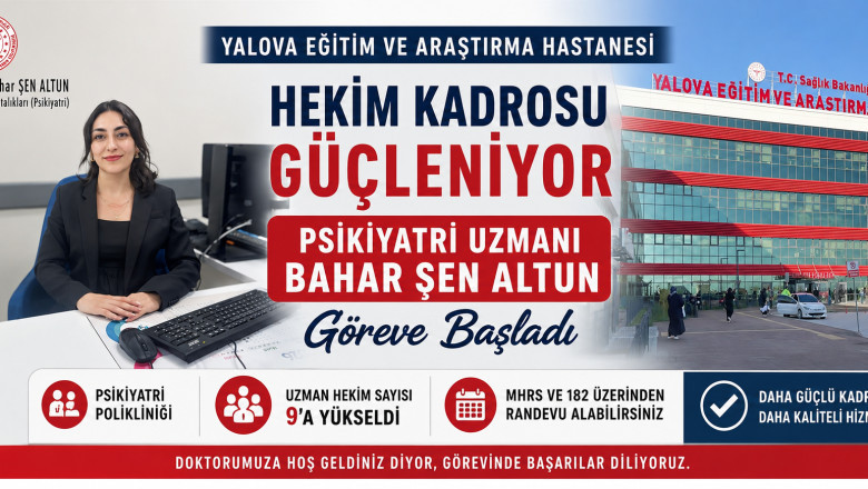 Psikiyatri Uzmanı Bahar Şen Altun Göreve Başladı