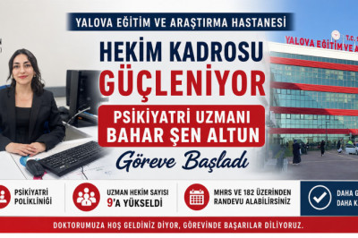 Psikiyatri Uzmanı Bahar Şen Altun Göreve Başladı