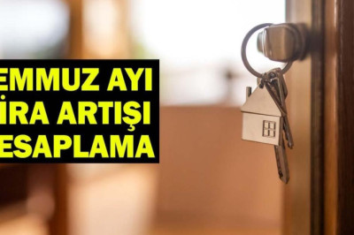 TEMMUZ KİRA ARTIŞ ORANI 2026 | Temmuz Kira Zammı Ne Kadar Oldu? Temmuz TEFE TÜFE Kira Artışı Hesaplama