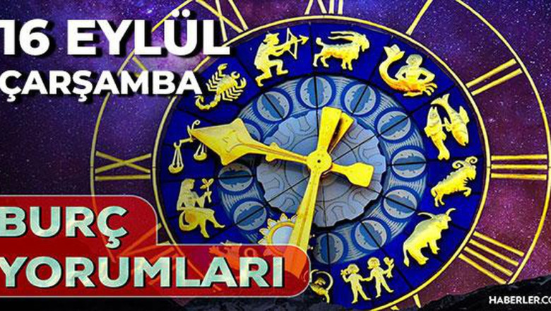 Günlük burç yorumları 16 Eylül 2026: Aşk, iş ve sağlıkta hangi burcu neler bekliyor?