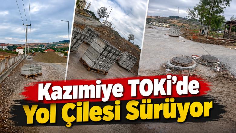 Kazımiye TOKİ’de Yol Çilesi Sürüyor