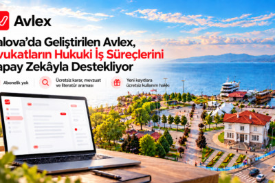 Yalova’da Geliştirilen Avlex, Avukatların Hukuki İş Süreçlerini Yapay Zekâyla Destekliyor